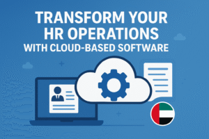 Transform Your HR Operations with Cloud-Based Software in the UAE